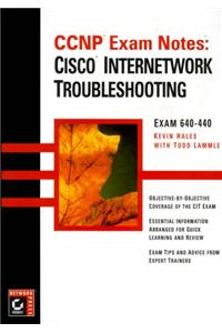 CCNP Exam Notes - Cisco Internetwork Troubleshooting (Paper Only) (Cisco certification series)