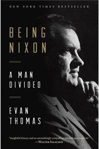 Being Nixon: A Man Divided