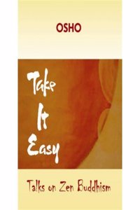 Take It Easy: Talks on Zen Buddhism