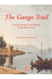 The Ganga Trail: Foreign Accounts and Sketches of the River Scene