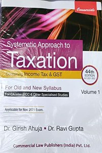 Systematic Approach to Taxation containing Income Tax & GST (Applicable for Nov 2021 exams) SET of 2 VOLUMES