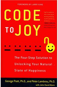 Code to Joy PB: The Four-Step Solution to Unlocking Your Natural State of Happiness