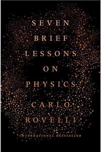 Seven Brief Lessons on Physics