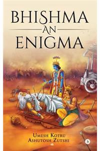 Bhishma an Enigma