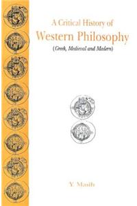 Critical History of Western Philosophy (Greek, Medieval and Modern)