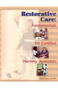 Restorative Care: Fundamentals for the Certified Nursing Assistant