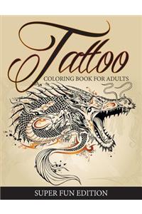 Tattoo Coloring Book For Adults - Super Fun Edition