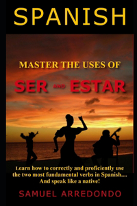 Master The Uses of Ser & Estar