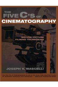 Five C's of Cinematography: Motion Picture Filming Techniques