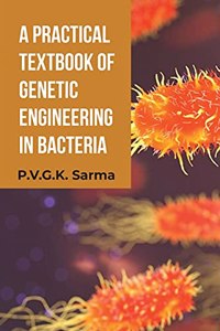 Practical Textbook of Genetic Engineering in Bacteria