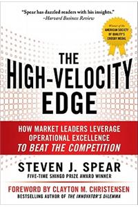 High-Velocity Edge: How Market Leaders Leverage Operational Excellence to Beat the Competition