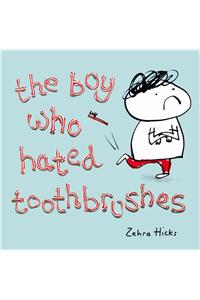 The Boy Who Hated Toothbrushes