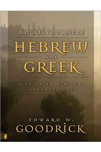 Do It Yourself Hebrew and Greek: A Guide to Biblical Language Tools