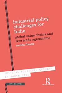 Industrial Policy Challenges for India: Global Value Chains and Free Trade Agreements