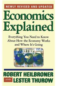 Economics Explained: Everything You Need to Know about How the Economy Works and Where It's Going