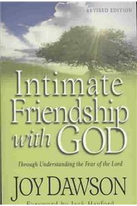 Intimate Friendship with God – Through Understanding the Fear of the Lord