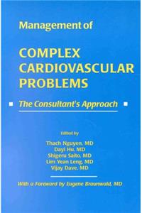 Consultant's Approach to Complex Cardiovascular   Problems