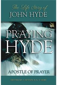 Praying Hyde, Apostle of Prayer