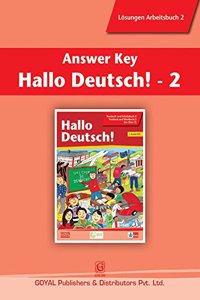 HALLO DEUTSCH 2 (ANSWER KEY) [Paperback] Puneet Kaur and Milan Sharma(Goyal Publishers)