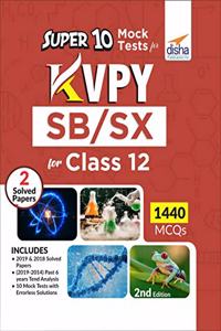 Super 10 Mock Tests for KVPY SB/ SX for Class 12 - 2nd Edition