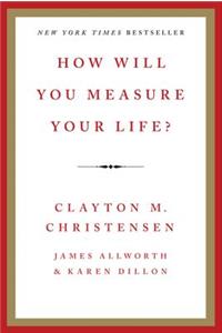 How Will You Measure Your Life?