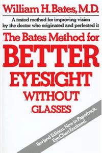 Bates Method for Better Eyesight Without Glasses