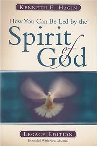 How You Can Be Led by the Spirit of God: Legacy Edition
