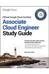 Official Google Cloud Certified Associate Cloud Engineer Study Guide