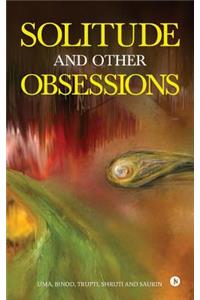 Solitude and Other Obsessions