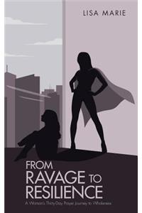 From Ravage to Resilience