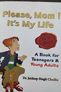 Please Mom It's My Life