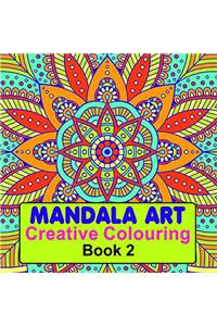 Mandala Art (Creative Colouring Book - 2)