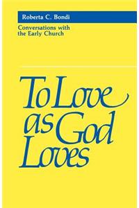 To Love as God Loves