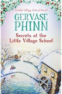 Secrets at the Little Village School: Book 5 in the beautifully uplifting Little Village School series