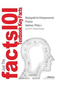 Studyguide for Entrepreneurial Finance by Adelman, Philip J., ISBN 9780133140514