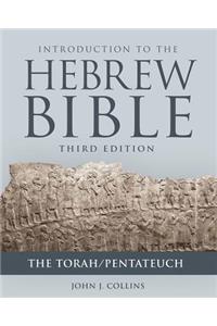 Introduction to the Hebrew Bible, Third Edition - The Torah/Pentateuch