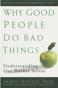 Why Good People Do Bad Things