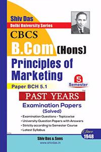 Principles of Marketing for B.Com Hons Semester 5 for Delhi University by Shiv Das