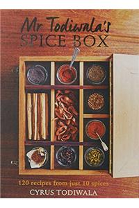 Mr Todiwala's Spice Box: 120 recipes with just 10 spices