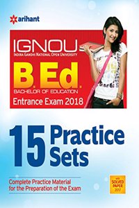 15 Practice Sets IGNOU B.ED Entrance Exam 2018 (Old edition)