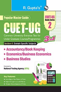 CUET-UG: Section-II (Domain Specific Subjects : Accountancy/Book Keeping, Economics/Business Economics, Business Studies) Entrance Test (Book Series-2