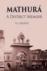 Mathura: A District Memoir