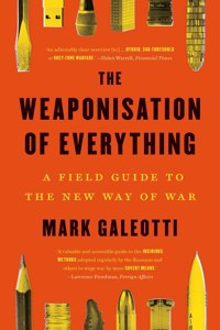 Weaponisation of Everything