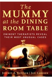 The Mummy at the Dining Room Table