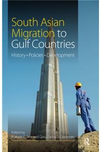 South Asian Migration to Gulf Countries: History, Policies, Development