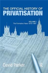 Official History of Privatisation Vol. I