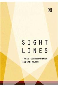 Sightlines: Three Contemporary Indian Plays. by Rahul Da Cunha, RAM Ganesh, and Farhad Sorabjee