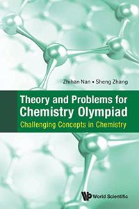Theory And Problems For Chemistry Olympiad: Challenging Concepts In Chemistry