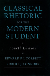 Classical Rhetoric for the Modern Student