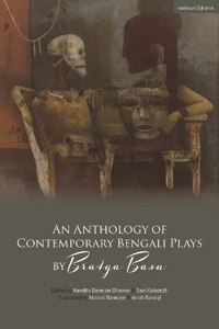 Anthology of Contemporary Bengali Plays by Bratya Basu